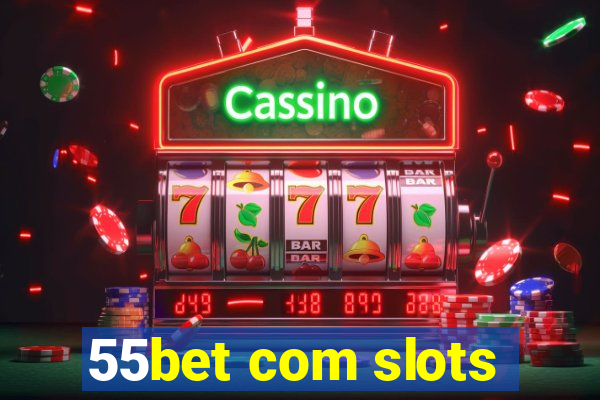 55bet com slots